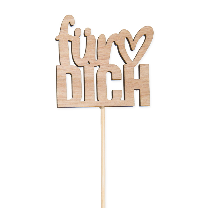 Holz-Stecker "für DICH", Pflanzenstecker Blumenstecker cake topper 23395